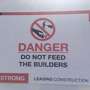 DANGER Do Not Feed the Builders