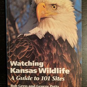 Watching Kansas Wildlife: A Guide to 101 Sites