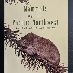 Mammals of the Pacific Northwest: From Coast to the High Cascades