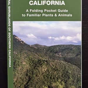 A Pocket Naturalist Guide   The Chaparral Shrublands of Southern California   A Folding Guide to Familiar Plants & Animals