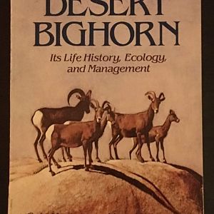 The Desert Bighorn Its Life History, Ecology, and Management