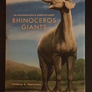 The Paleobiology of Indricotheres Rhinoceros Giants