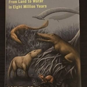 The Walking Whales  From Land to Water In Eight Million Years