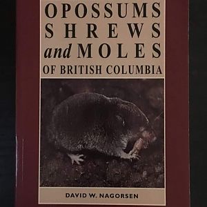 Oppssums, Shrews and Moles of British Columbia
