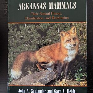 Arkansas Mammals Their Natural History, Classification, and Distribution