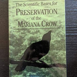 The Scientific Bases for Preservation of the Mariana Crow