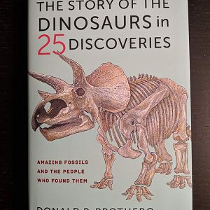 The Story of the Dinosaurs in 25 Discoveries