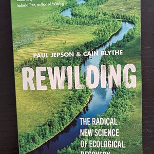 Rewilding: The Radical New Science of Ecological Recovery