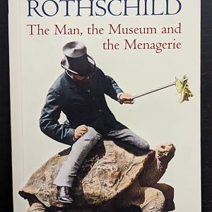 Lord Lionel Walter Rothschild - The Man, the Museum and the Menagerie