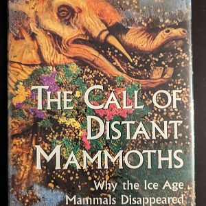 The Call Of Distant Mammoths: Why the Ice Ages Mammals Disappeared