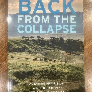 Back From the Collapse: American Prairie and the Restoration of Great Plains Wildlife
