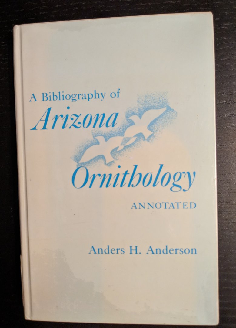 A Bibliography of Arizona Ornithology Annotated