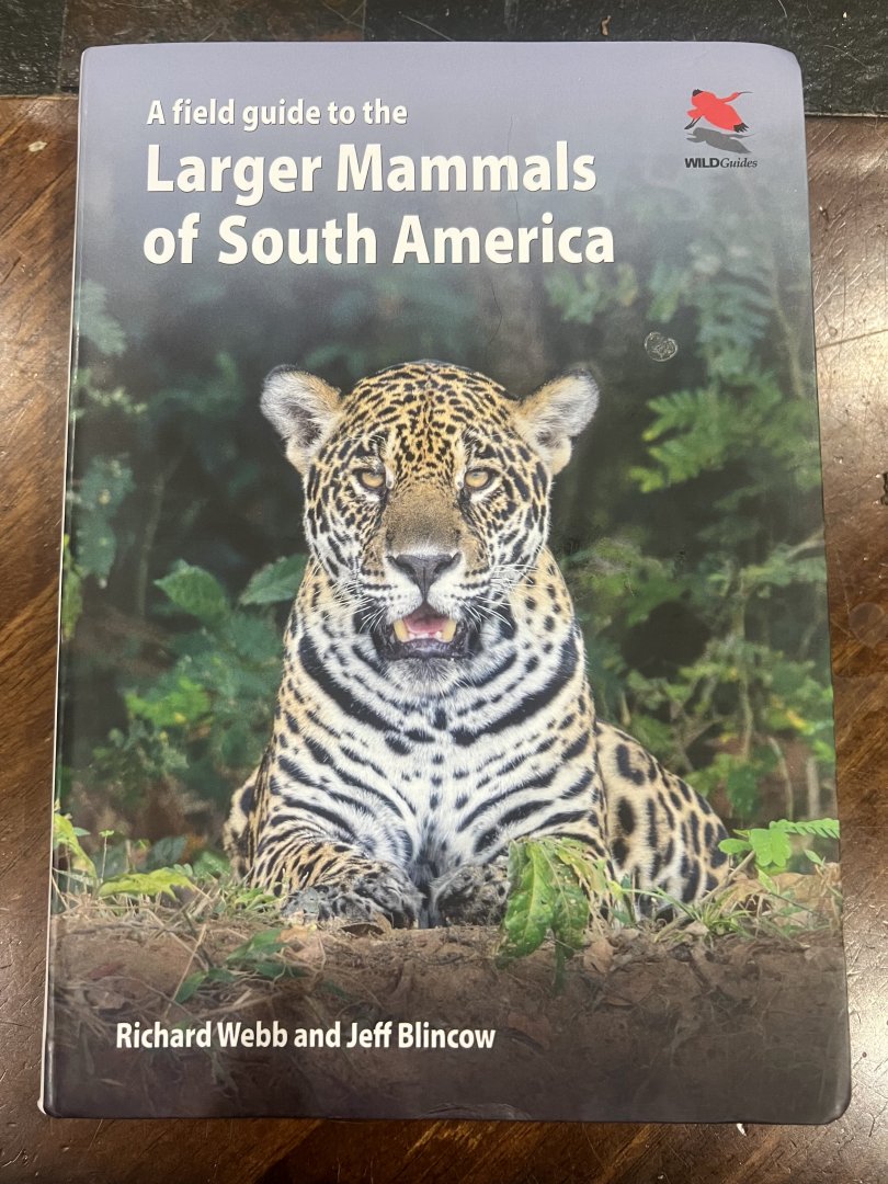 A Field Guide to the Larger Mammals of South America