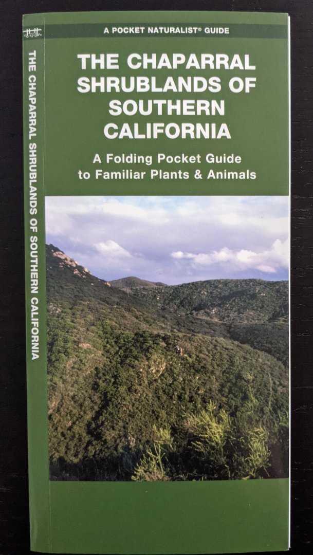 A Pocket Naturalist Guide   The Chaparral Shrublands of Southern California   A Folding Guide to Familiar Plants & Animals