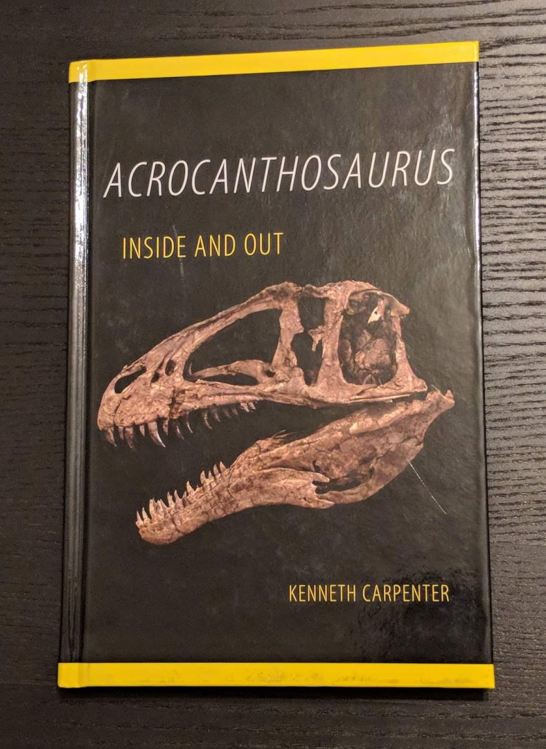 Acrocanthosaurus: Inside and Out