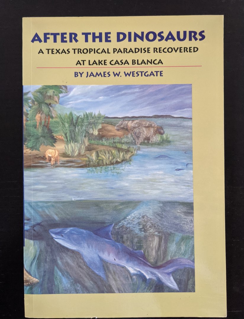 After the Dinosaurs: A Texas Tropical Paradise Recovered at Lake Casa Blanca