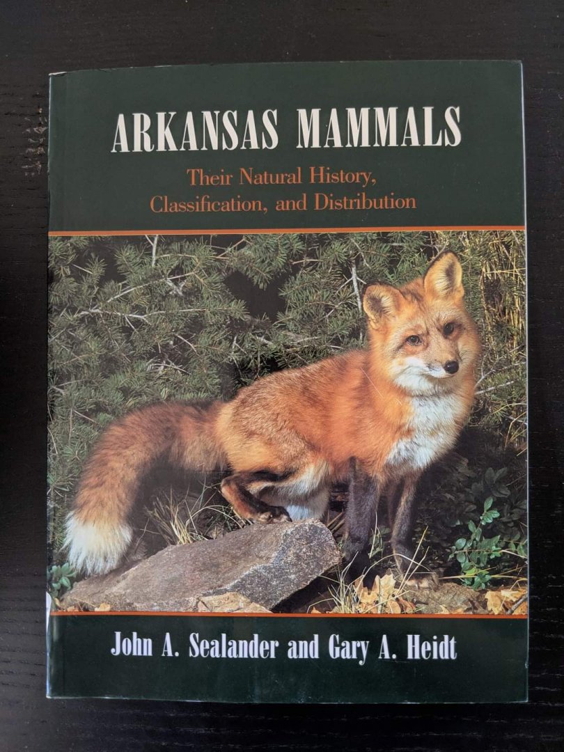 Arkansas Mammals Their Natural History, Classification, and Distribution