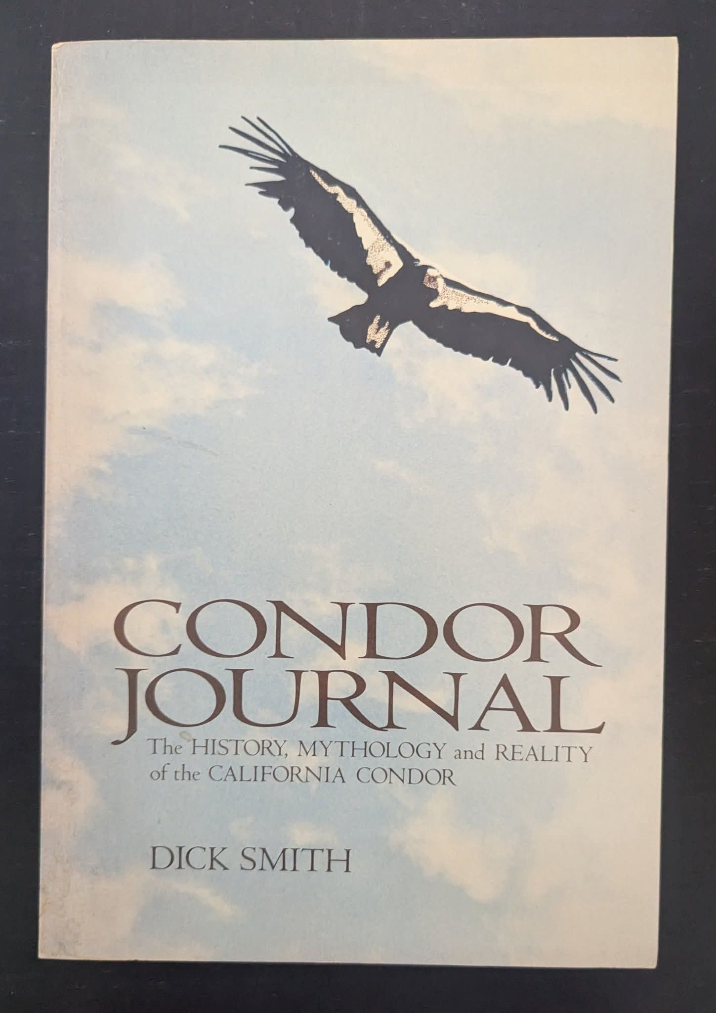 Condor Journal: History, Mythology, and Reality of the California condor