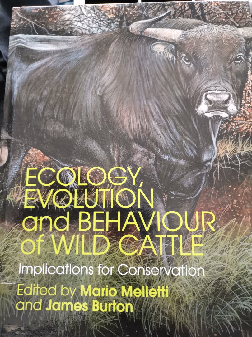 Ecology, Evolution and Behaviour of Wild Cattle: Implications for Conservation, by Mario Melletti