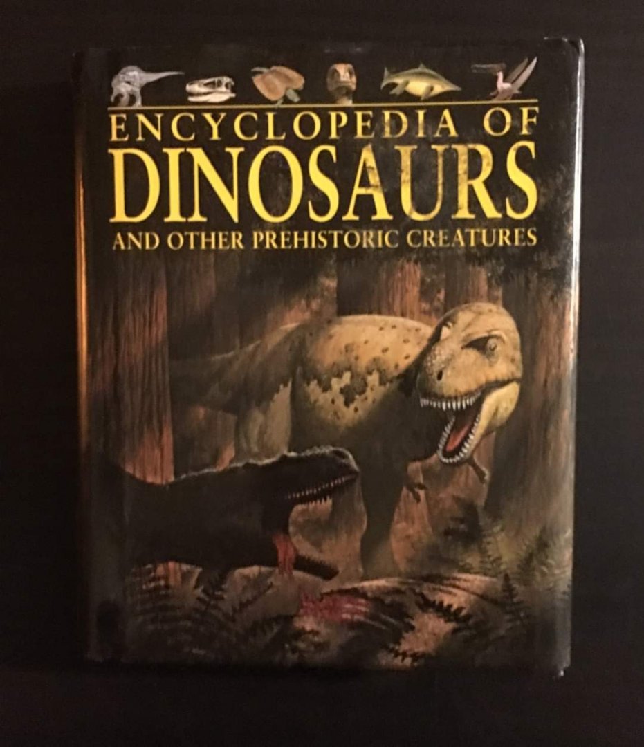 Encyclopedia of Dinosaurs and other Prehistoric Creatures