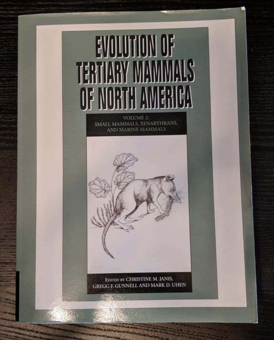 Evolution of Tertiary Mammals in North America - Volume 2: Small Mammals, Xenathrans, and Marine Mammals