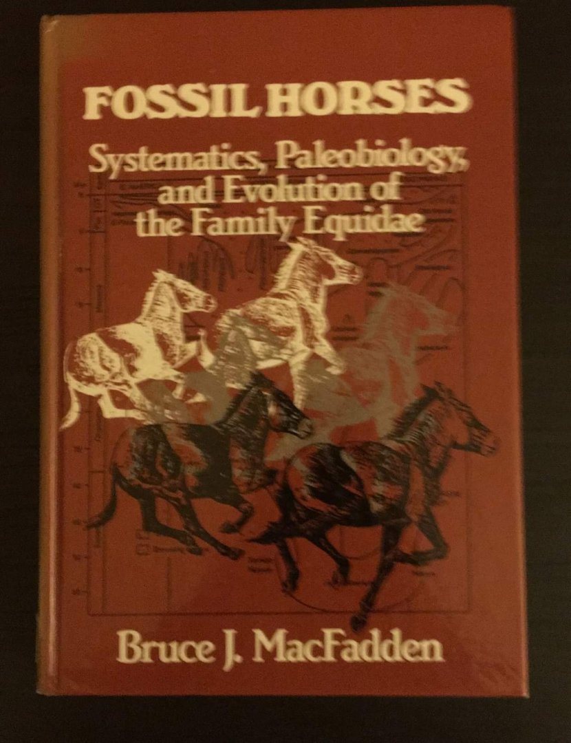Fossil Horses  Systematics, Paleobiology, and Evolution of the Family Equidae