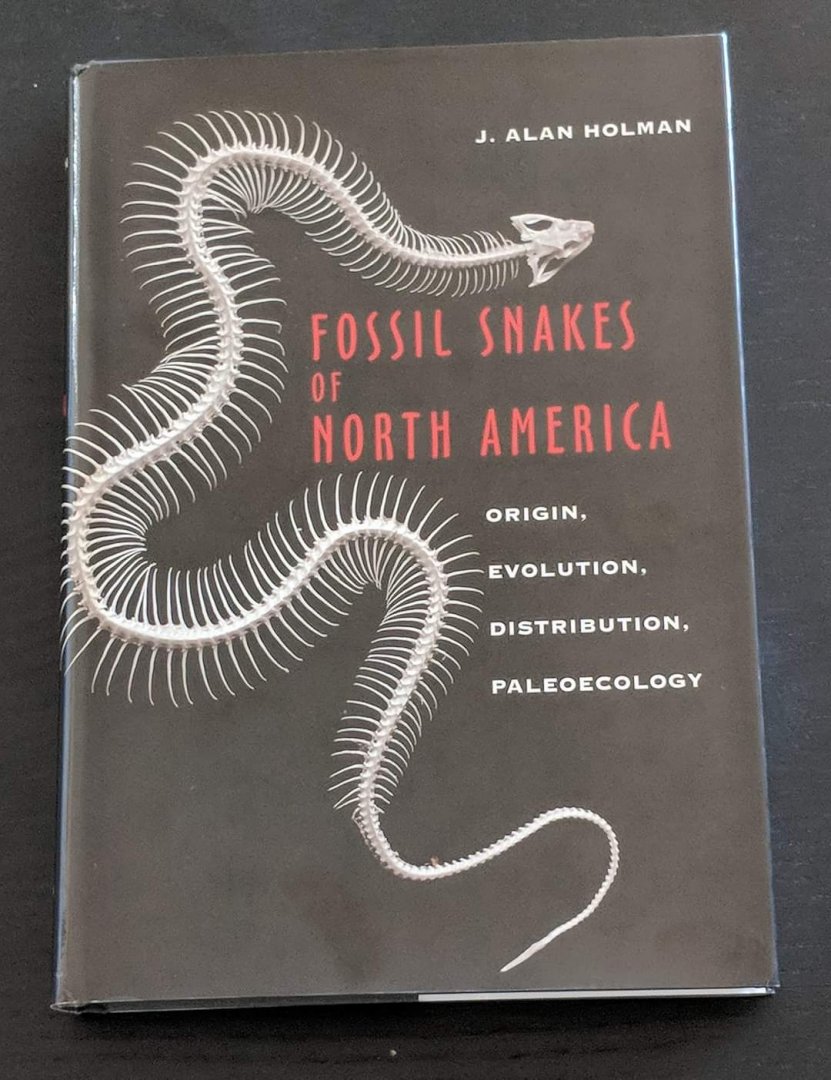 Fossil Snakes of North America - Origin, Evolution, Distribution, Paleoecology