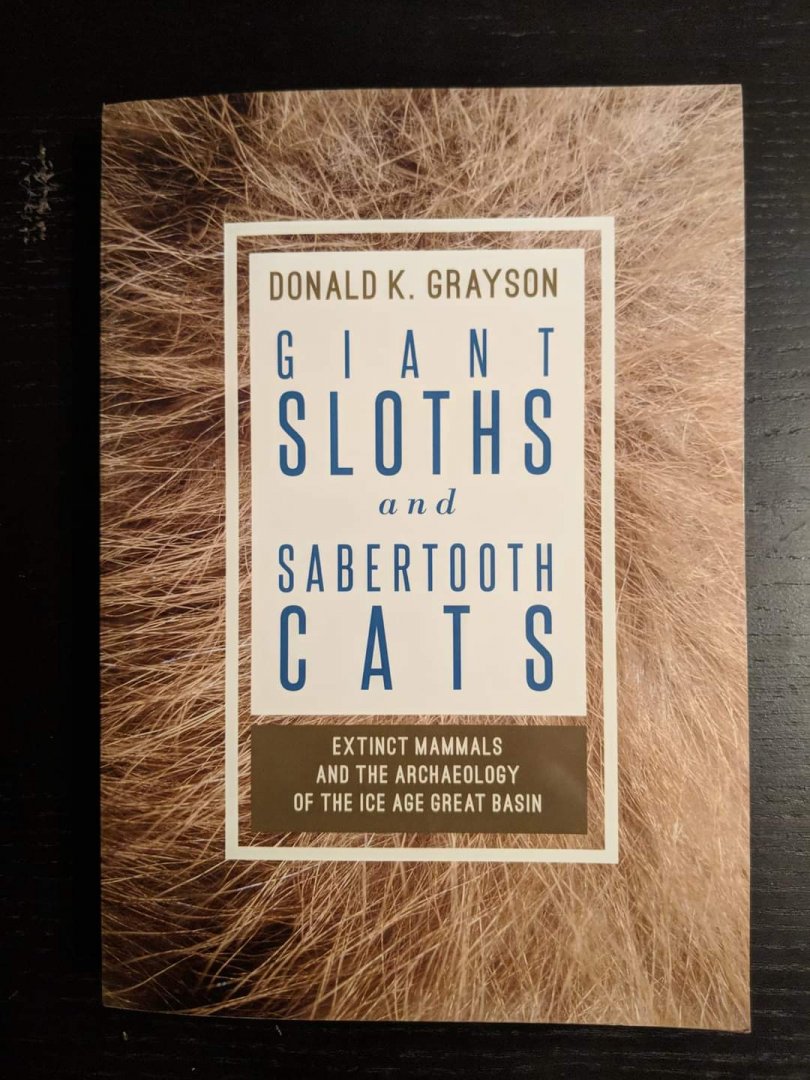 Giant sloths and Sabertooth cats - Extinct Mammals and the Archeology of the Ice Age Great Basin