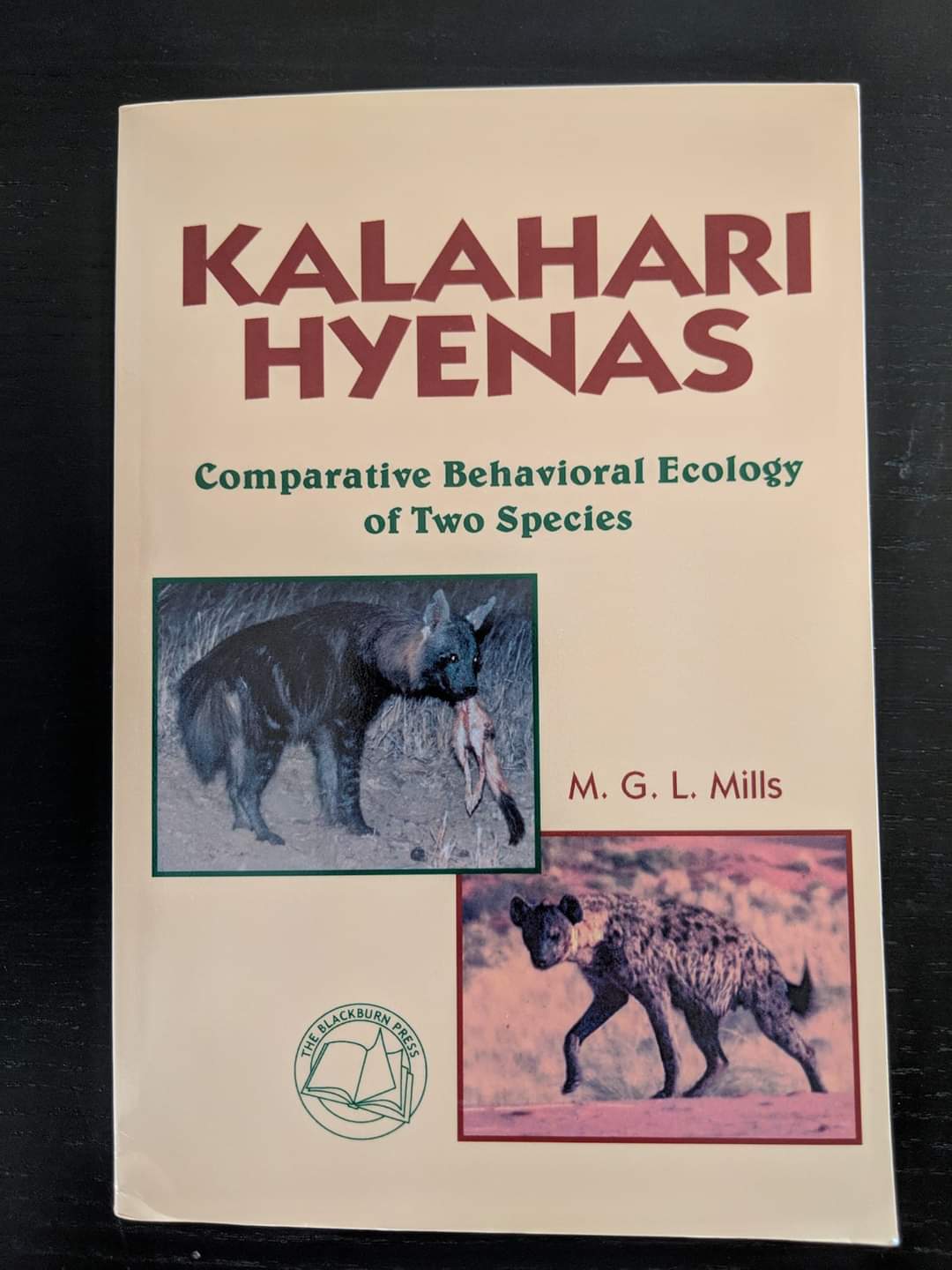 Kalahari Hyenas   Comparative Behavioral Ecology of Two Species  By M.G.L. Mills