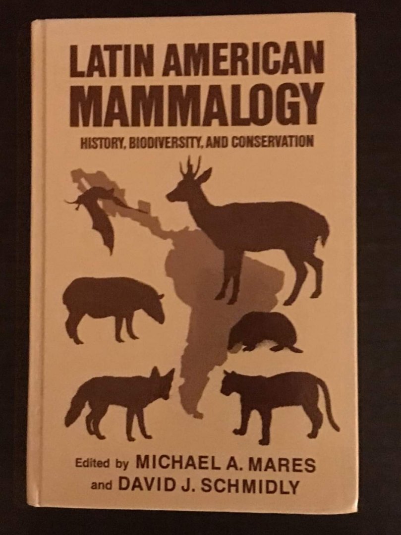 Latin American Mammalogy  History, Biodiversity, and Conservation