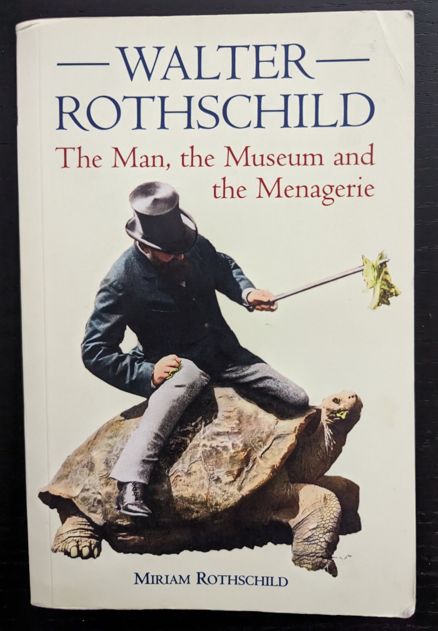 Lord Lionel Walter Rothschild - The Man, the Museum and the Menagerie