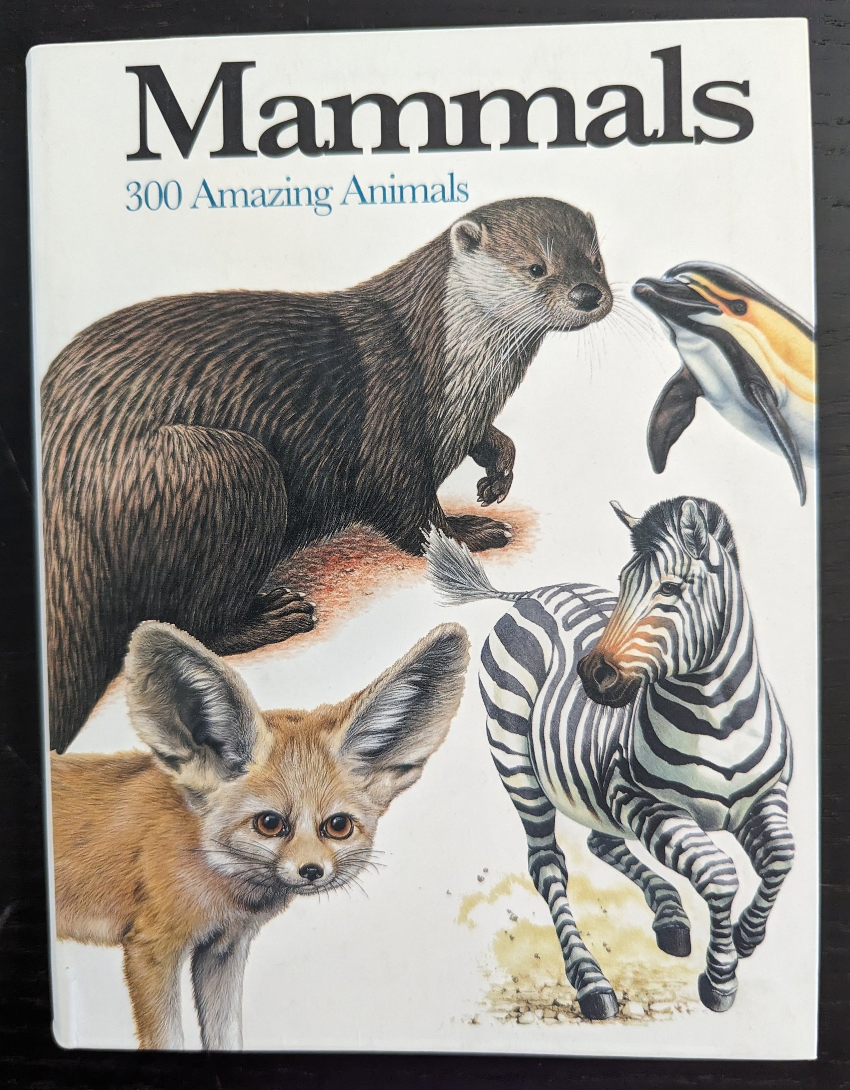 Mammals: 300 Amazing Animals
