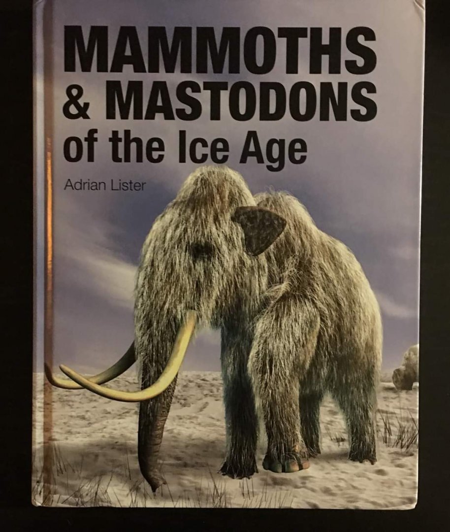 Mammoths & Mastodons of the Ice Age