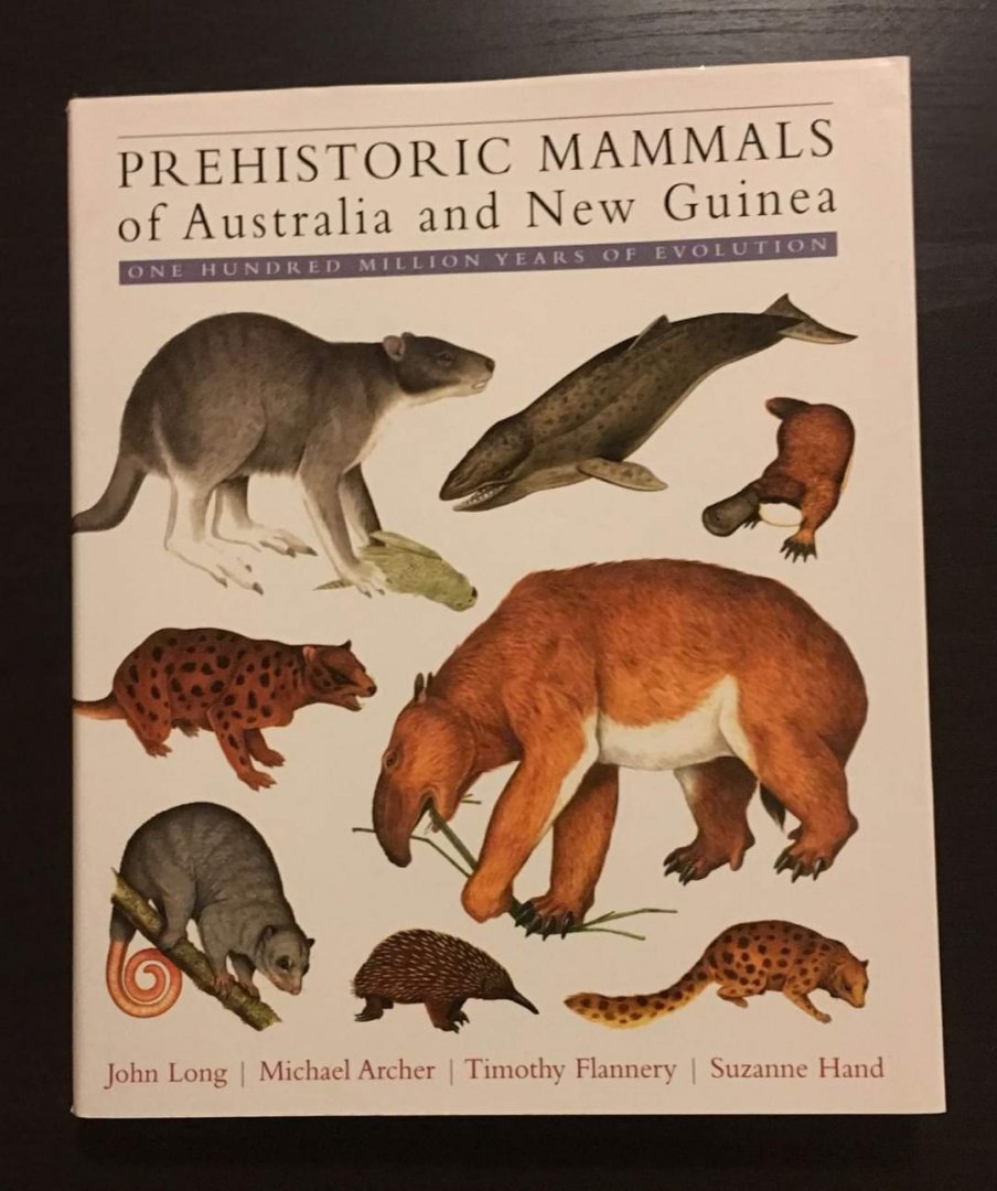 Prehistoric Mammals of Australia and New Guinea One Hundred Million Years of Evoloution