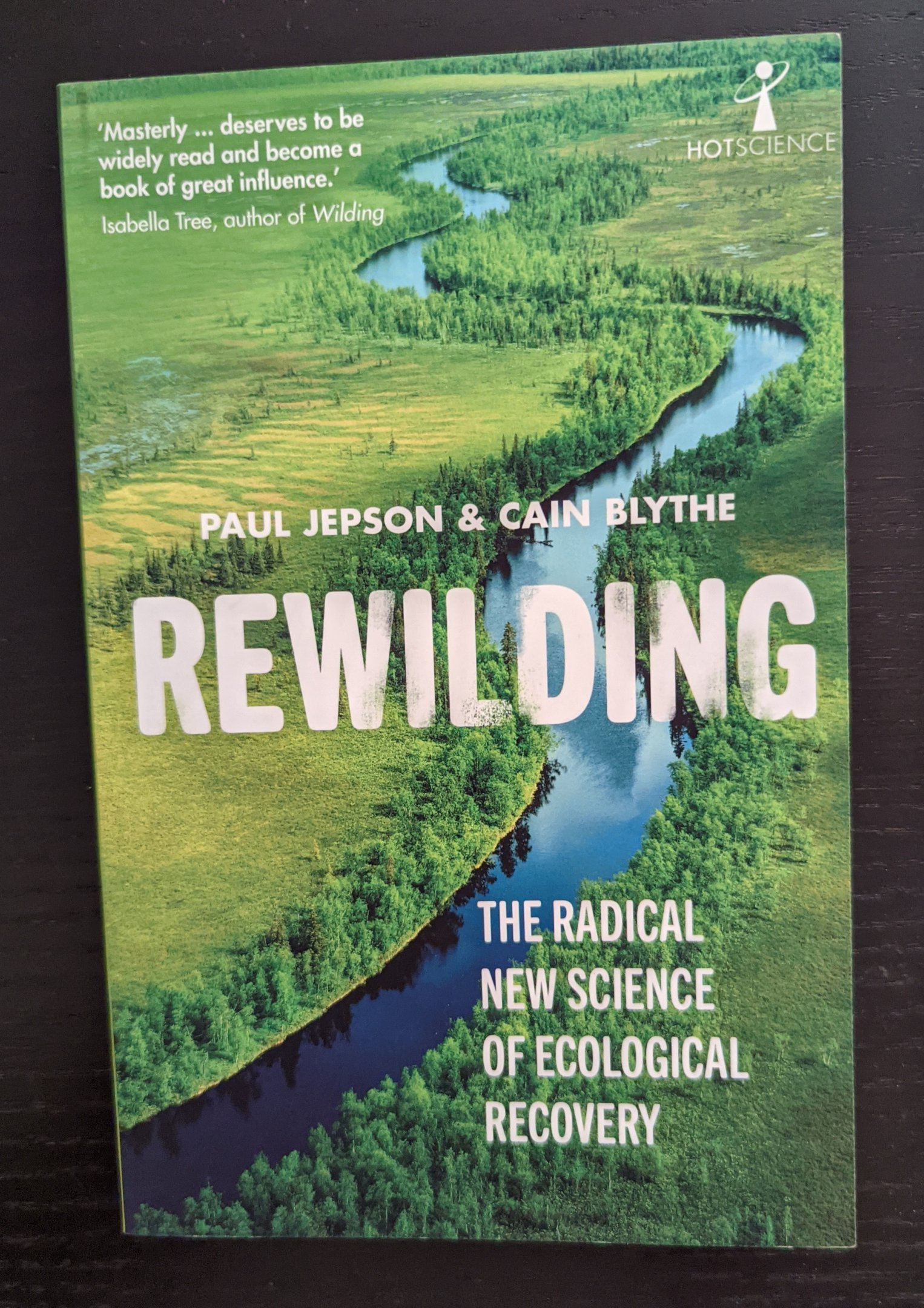 Rewilding: The Radical New Science of Ecological Recovery
