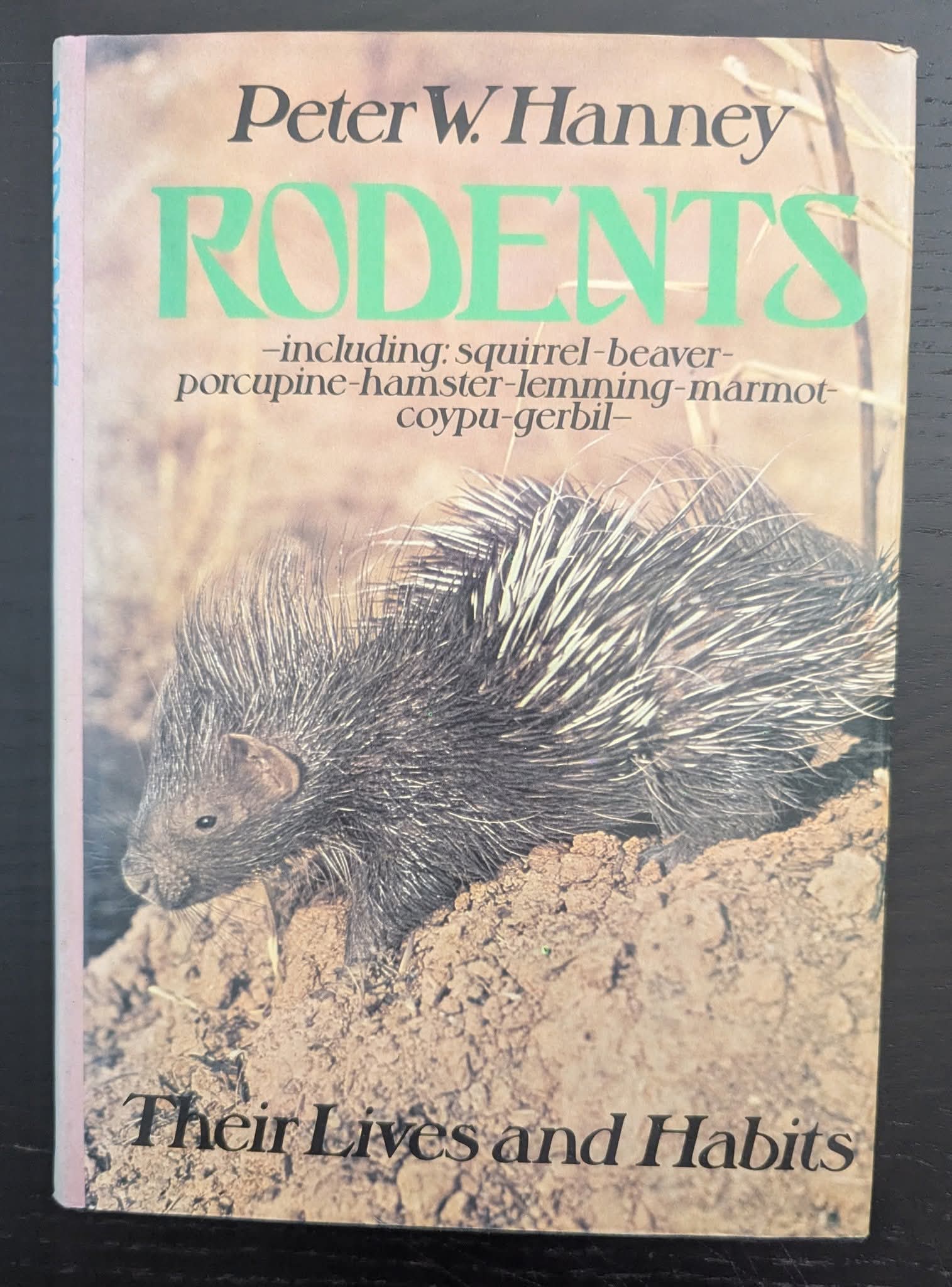 Rodents - Including: Squirrel-Beaver-Porcupine-Hamster-Lemming-Marmot-Coypu-Gerbil-Their Lives and Habits