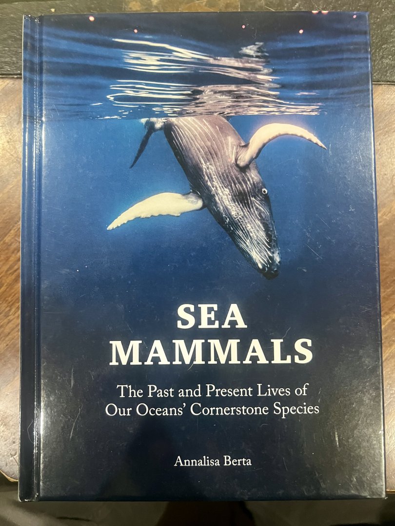 Sea Mammals: The Past and Present Lives of Our Oceans’ Cornerstone Species
