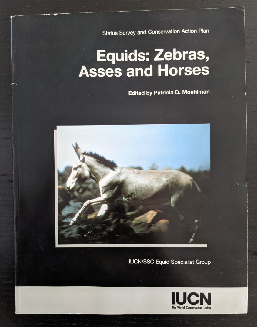 Status Survey and Conservation Action Plan - Equids: Zebras, Asses and Horses