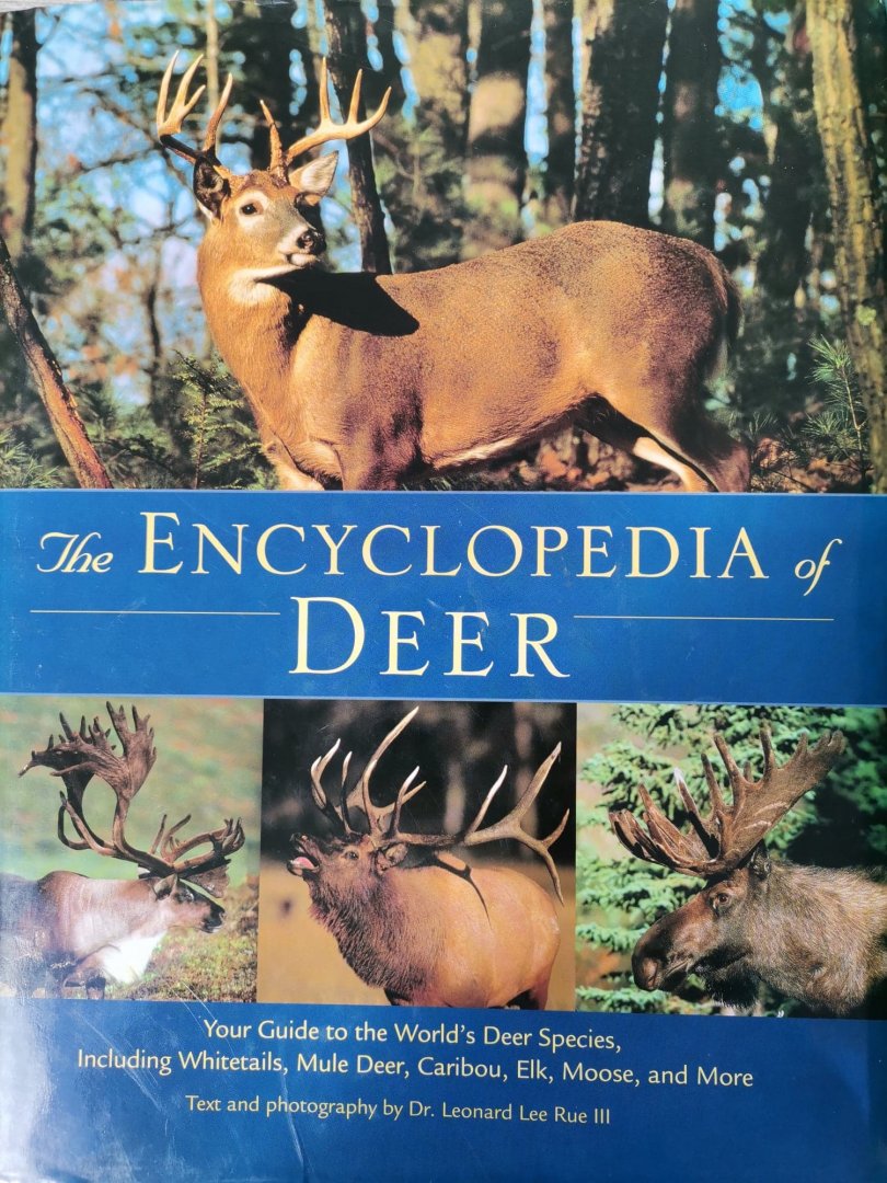 The Encyclopedia of Deer by Dr. Leonard Lee Rue III