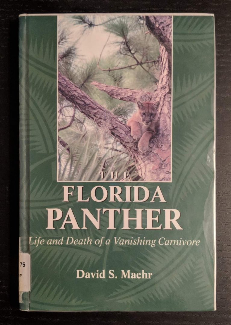 The Florida Panther - Life and Death of a Vanishing Carnivore