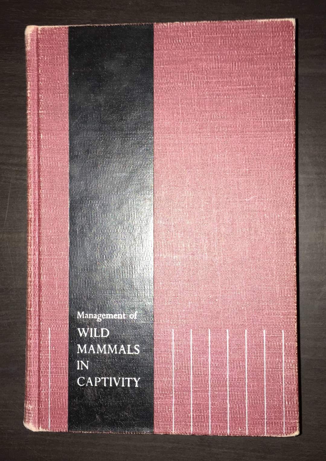 The Management of Wild Animals in Captivity by Lee S Crandall