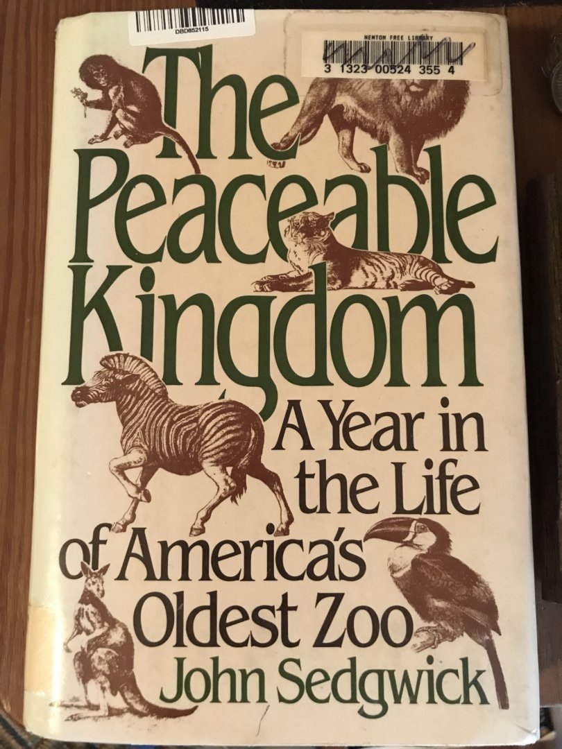 The Peaceable Kingdom: A Year in the Life of America's Oldest Zoo