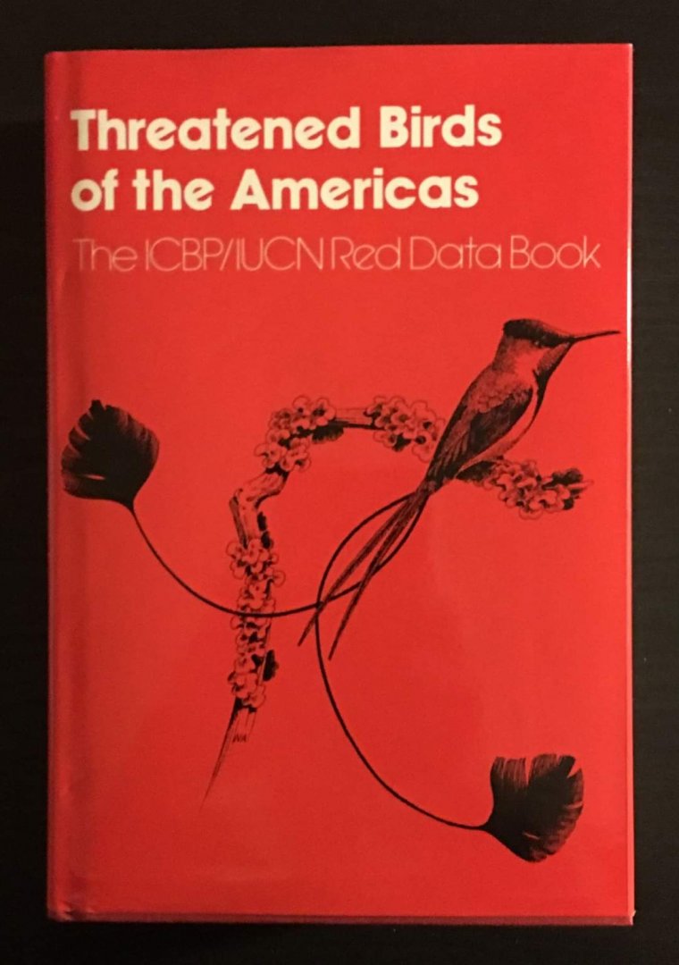 Threatened Birds of the Americas  The ICBP/IUCN Red Data Book
