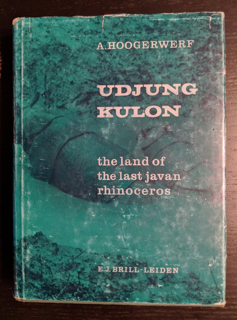 Udjung Kulon the land of the Javan rhinoceros