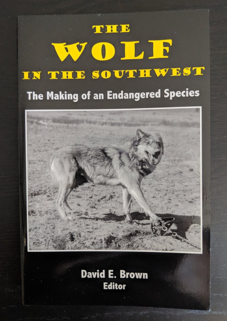 Wolf in the Southwest The Making of an Endangered Species